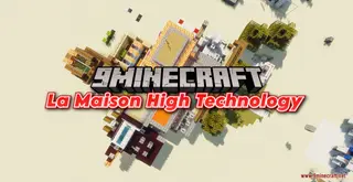 La Maison High Technology Map (26.2, 1.20.1) – Your High Tech House