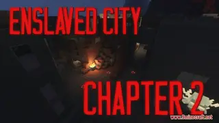 Enslaved City: Chapter 2 Map (26.2, 1.20.1) – The Battle Continues