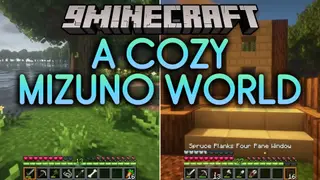 A Cozy Mizuno World Modpack (1.21.1) – Relaxing Farming And Cottagecore Building