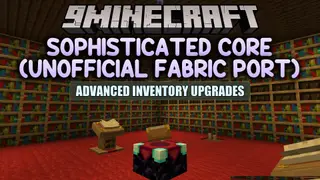 Sophisticated Core Mod (1.21.1, 1.20.1) – Unlock Better Storage and Backpack