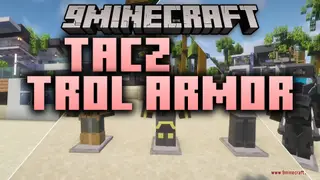 Tacz配套护甲模组 TROL ARMOR Mod (1.20.1) – Survive Modern Gunfights in Tactical Armor