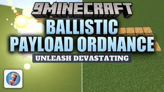 Ballistic Payload Ordnance Mod (1.21.1) – Drop Heavy Aerial Bombs on Enemy Bases