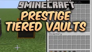 Prestige Tiered Vaults Mod (26.2) – Store More Loot with Upgradeable Tiered