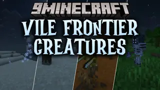 Vile Frontier Creatures Mod (26.2, 1.21.11) – Survive Ruthless Monsters