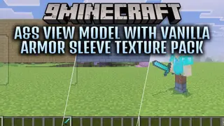 A&S View Model with Vanilla Armor Sleeve Texture Pack (26.x)