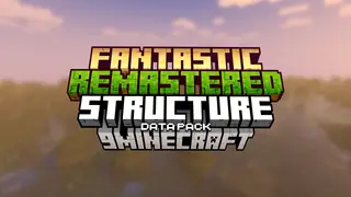 Fantastic Remastered Structure Data Pack (1.21, 1.20.1) – Beautifully Reimagined Version