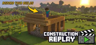 Construction Replay Addon (26.x, 1.21) – Shoot And Record Your Builds!