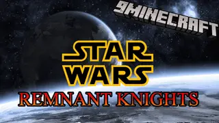 Star Wars: Remnant Knights Map (26.2, 1.20.1) – Epic Adventure To The Stars