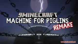 Machine for Piglins: Remake Map (26.2, 1.20.1) – Save The City