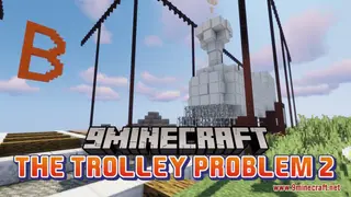 The Trolley Problem 2 Map (26.2, 1.20.1) – Time For Some Thinking