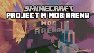 Project M: Mob Arena Map (26.2, 1.20.1) – Must Try PvP Map