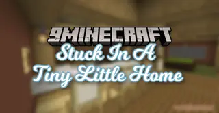 Stuck In A Tiny Little Home Map (26.2, 1.20.1) – Tough Challenge in a Small Home