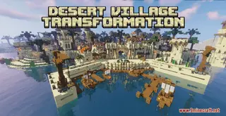 Desert Village Transformation Map (26.2, 1.20.1) – Stunning Desert Village Transformation