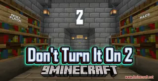 Don't Turn It On Part II Map (26.2, 1.20.1) – You've Turned It On