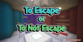 To Escape or To Not Escape Map (26.2, 1.20.1) for Minecraft