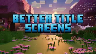 Better Title Screens Resource Pack (1.21.1, 1.20.1) – Texture Pack