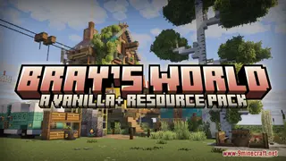 Bray's World Vanilla+ Resource Pack (1.21.1, 1.20.1) – Texture Pack