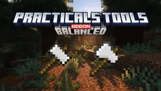 Practicals Tools Balanced Addon (26.x, 1.21) – MCPE/Bedrock Mod