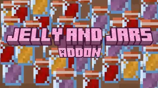 Jelly and Jars Addon (26.x, 1.21) – MCPE/Bedrock