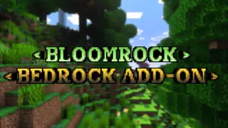 Bloomrock Addon (26.x, 1.21) – MCPE/Bedrock Mod