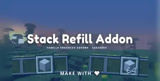 Stack Refill Addon (26.x, 1.21) – MCPE/Bedrock Mod