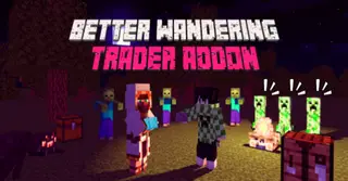 Better Wanderıng Trader Addon (1.21, 1.20) – MCPE/Bedrock Mod