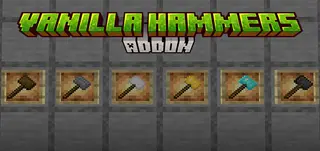 Vanilla Hammers Addon (26.x, 1.21) – MCPE/Bedrock Mod