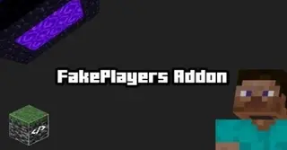 Fakeplayer Addon (26.x, 1.21) – MCPE/Bedrock Mod