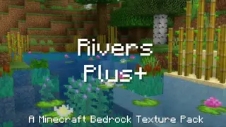 Rivers Plus+ Texture Pack (1.21, 1.20) – MCPE/Bedrock
