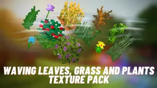 Waving Leaves, Grass, and Plants Texture Pack (1.26+, 1.21) – MCPE/Bedrock