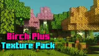 Birch Plus+ Texture Pack (1.20, 1.19) – MCPE/Bedrock