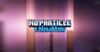 No Particle & Animation Texture Pack (26.x, 1.21) – MCPE/Bedrock