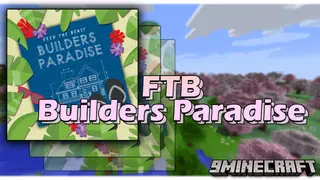 FTB Builders Paradise Modpack (1.12.2) – Free Creation In The World