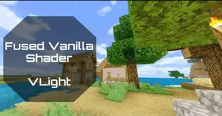 Fused Vanilla Shader VLight (1.18) – MCPE/Bedrock