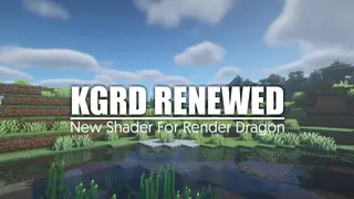 KGRD Renewed Shader (1.26+) – Realistic Shaders for Render Dragon