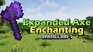 Expanded Axe Enchanting Mod (26.1.2, 1.20.1) – New Enchantments for Axes