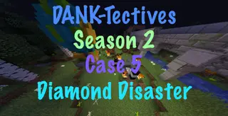 DANK-Tectives Season 2 Case 5: Diamond Disaster Map (26.2, 1.20.1) for Minecraft