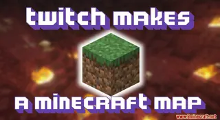Twitch Makes a Minecraft Map (26.2, 1.20.1) for Minecraft