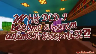 Why Did I Become A Harem Anime Protagonist?! Map (26.2, 1.20.1) for Minecraft