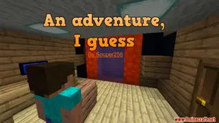 An Adventure, I Guess Map (26.2, 1.20.1) for Minecraft