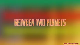 Between Two Planets Map (26.2, 1.20.1) for Minecraft