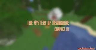 The Mystery of Herobrine Chapter III Map (26.2, 1.20.1) for Minecraft