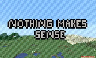 Nothing Makes Sense Map (26.2, 1.20.1) for Minecraft