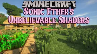Sonic Ether's Unbelievable Shaders (26.2, 1.20.1) – Extreme Graphics