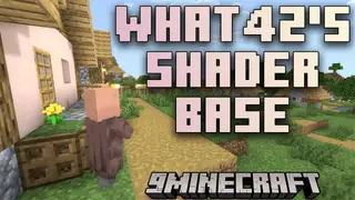 What42's Shader Base Shaders (26.2, 1.20.1) – A Versatile And Distraction-Free Vanilla-Like Shader