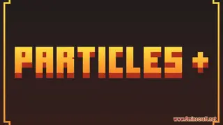 Particles+ Resource Pack (1.21.1, 1.20.1) – Texture Pack