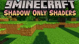 Shadow Only Shaders (26.2, 1.20.1) – Dynamic Shadows Shaderpack