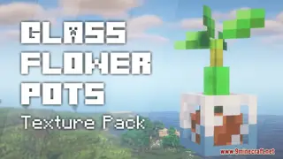 Glass Flower Pots Resource Pack (1.21.1, 1.20.1) – Texture Pack