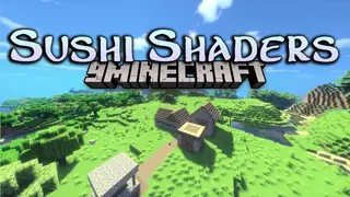 Sushi Shaders (26.2, 1.20.1) – A Fresh Realistic Shader