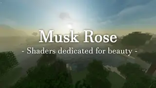 Musk Rose Shaders (26.2, 1.20.1) – Dedicated for Beauty